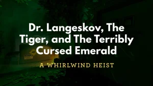 Logotipo de Dr. Langeskov, The Tiger, and The Terribly Cursed Emerald: A Whirlwind Heist